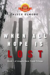 when all hope is lost by Alyce Elmore